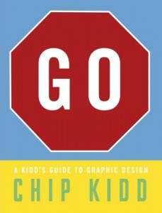 Cover to Chip Kidd's book, Go: A Kidd's Guide to Graphic Design