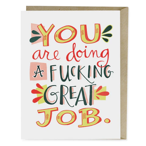 You Are Doing a Fucking Great Job Card by Em & Friends